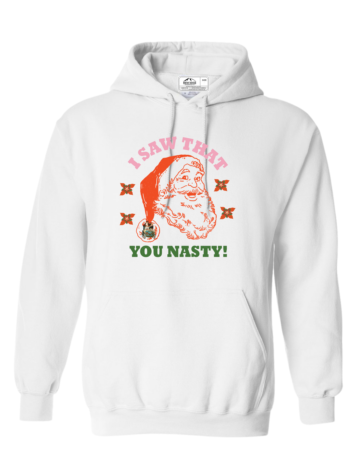 I SAW THAT YOU NASTY UNISEX HOODIE