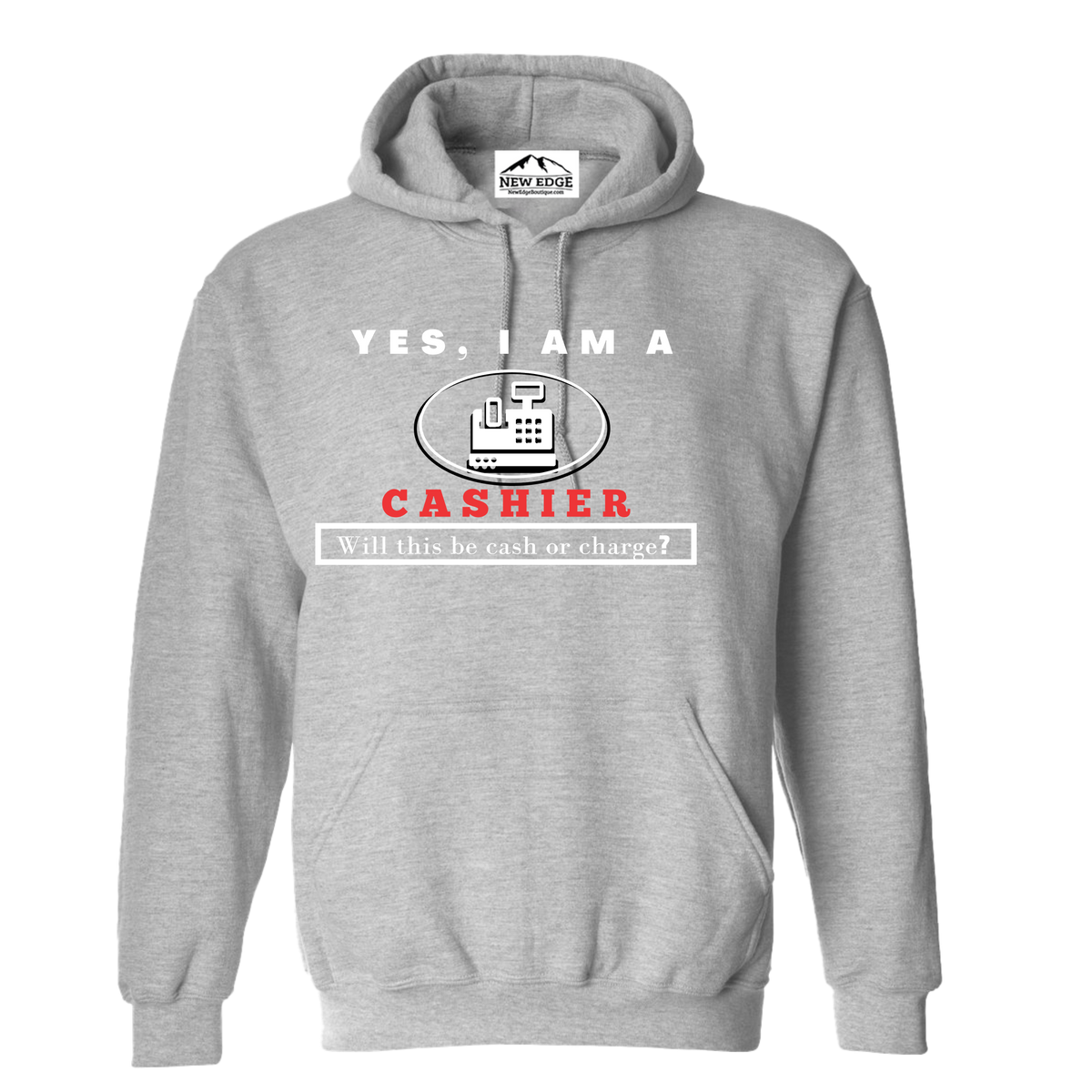 YES, I AM A CASHIER HOODIE.	Will this be cash or charge?