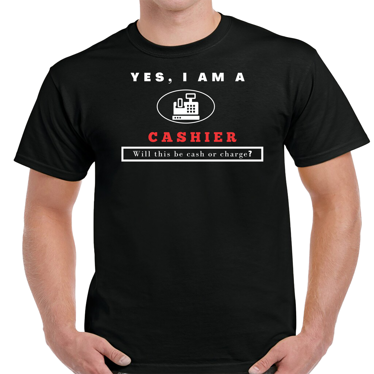 YES, I AM A CASHIER T-SHIRT