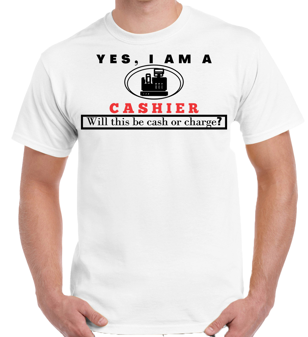 YES, I AM A CASHIER T-SHIRT