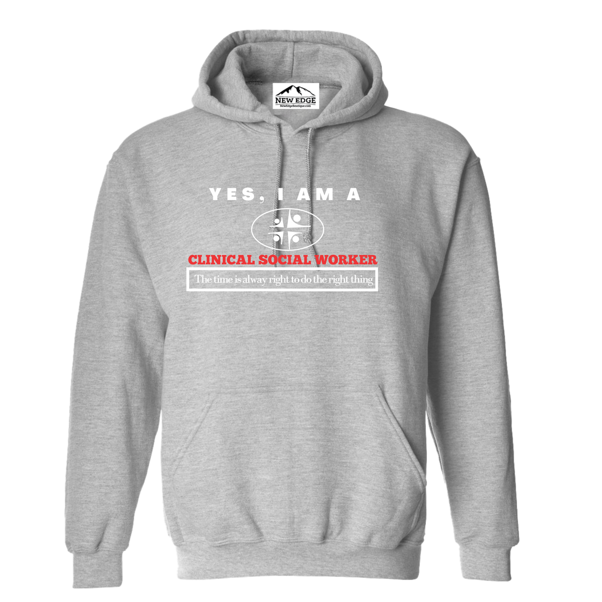 YES, I AM A CLINICAL SOCIAL WORKER HOODIE.	The time is always right to do the right thing.