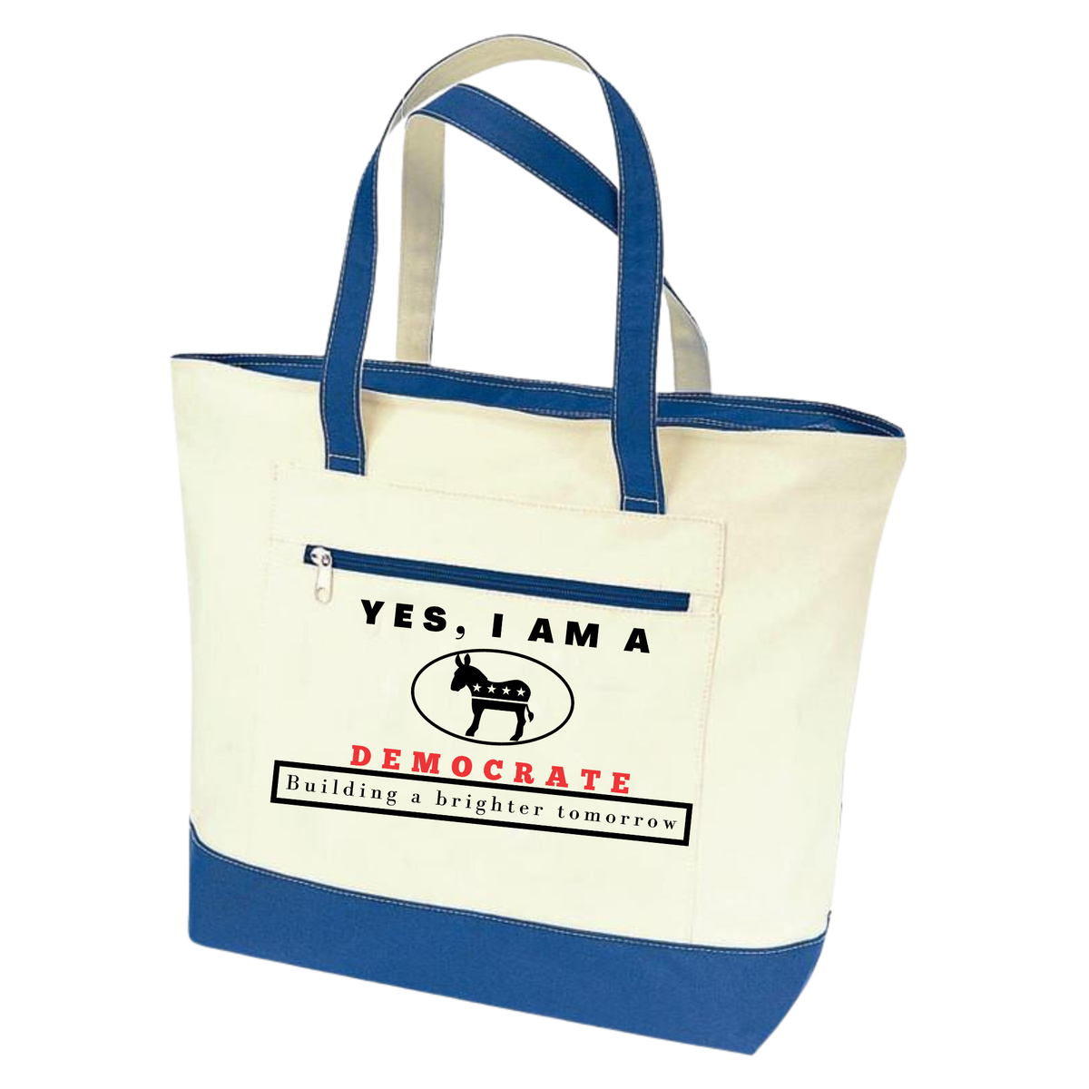 YES, I AM A DEMOCRATE TOTE BAG.	Building a brighter tomorrow.