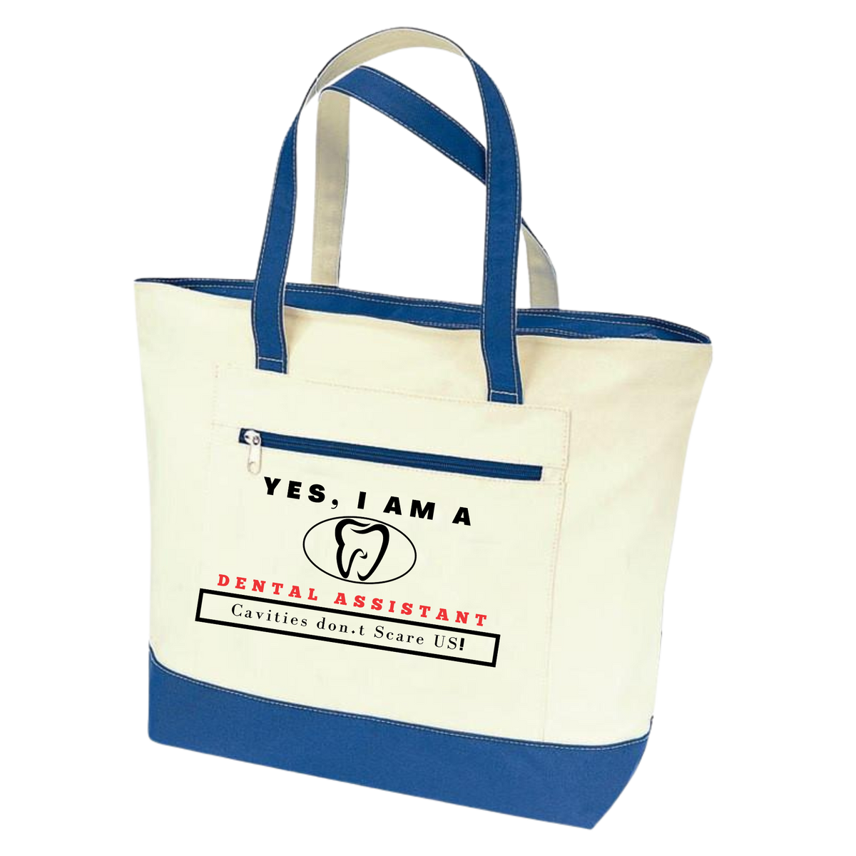 YES, I AM A DENTAL ASSISTANT TOTE BAG.	Cavities don’t Scare US!