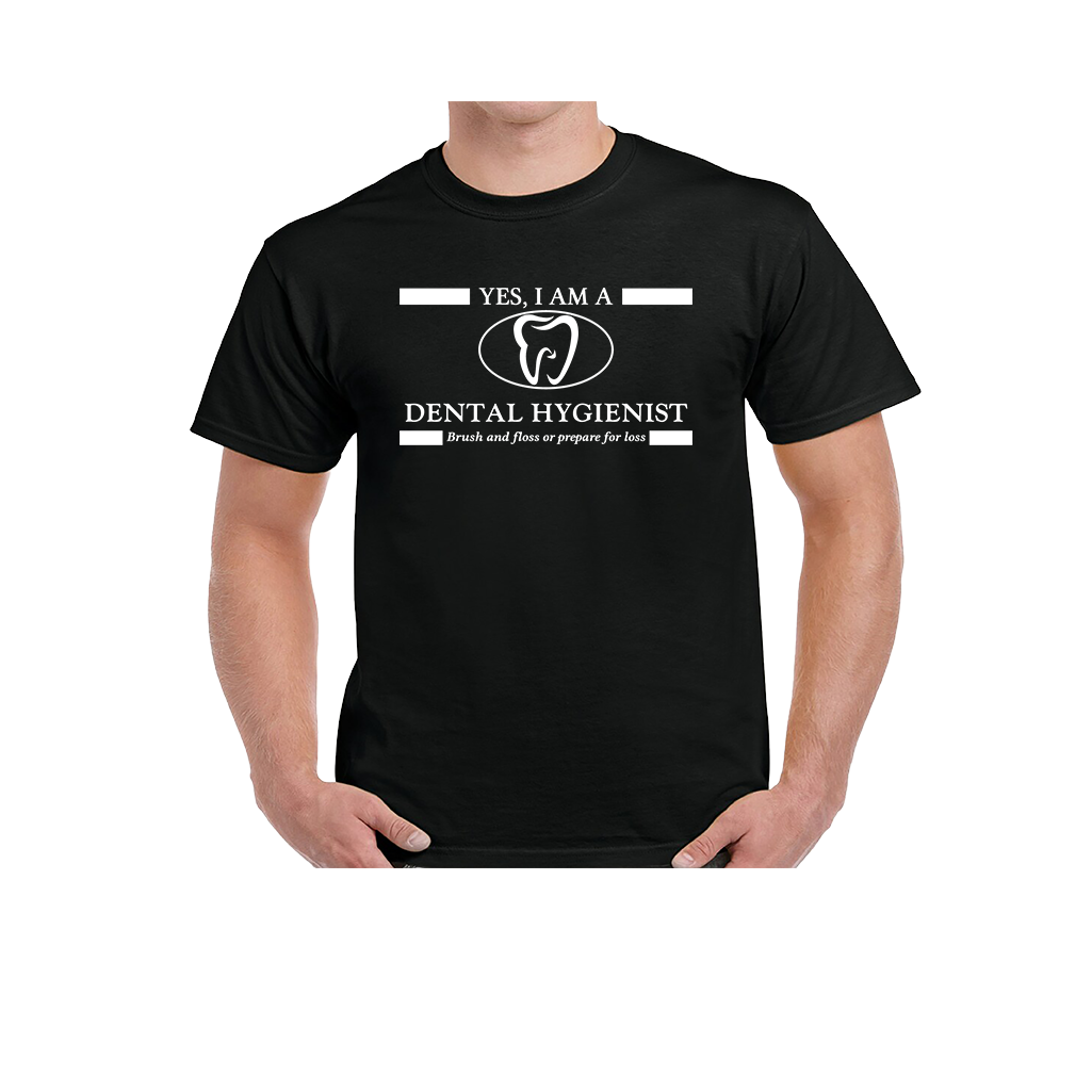 YES, I AM A   DENTAL HYGIENIST T-SHIRTS