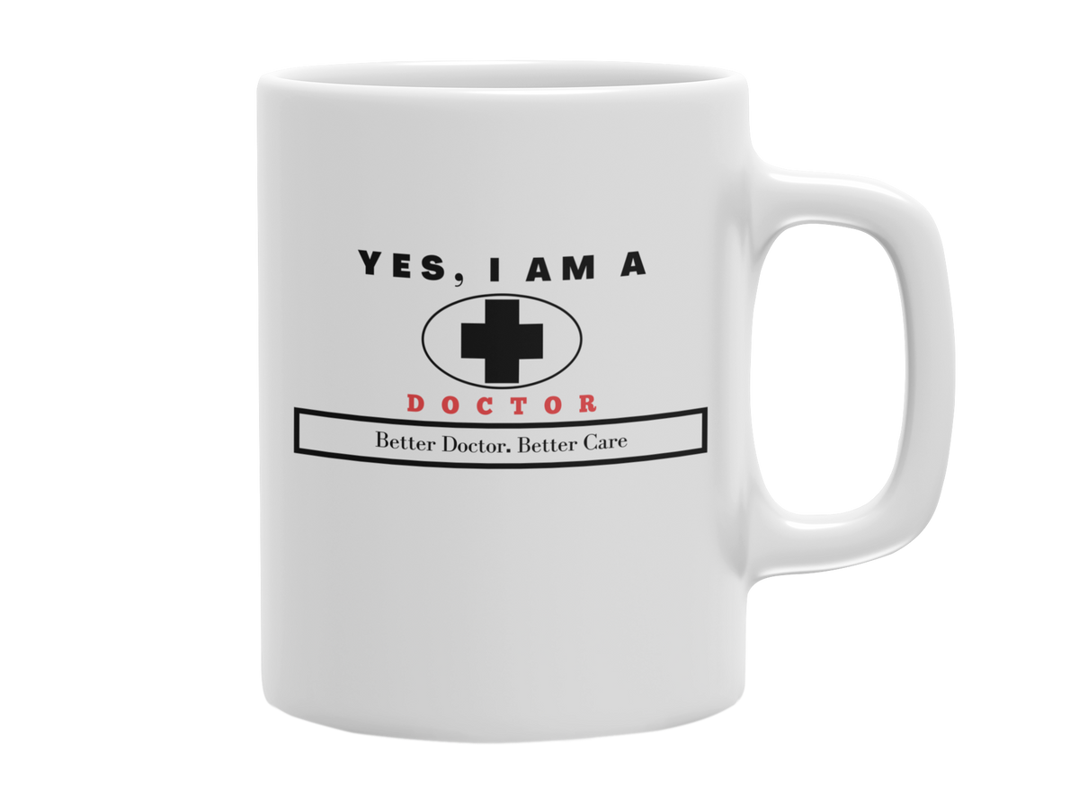 YES, I AM A DOCTOR 11 OZ MUG