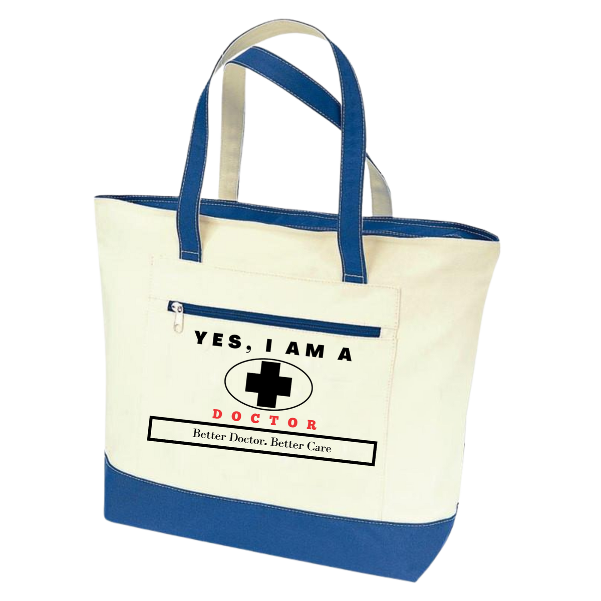 YES, I AM A DOCTOR TOTE BAG.	Better Doctor. Better Care.