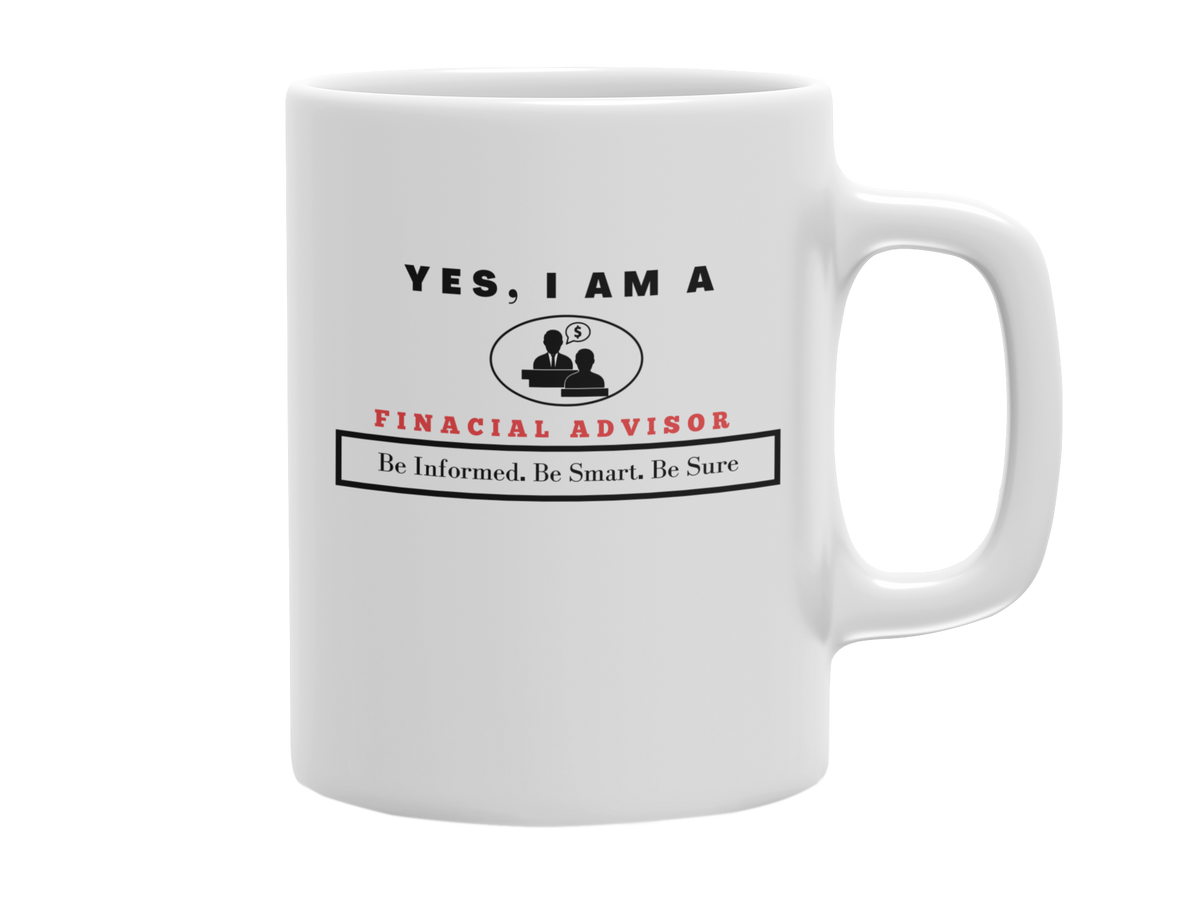 YES, I AM A FINACIAL ADVISOR 11 OZ MUG