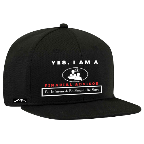 YES, I AM A FINACIAL ADVISOR SNAPBACK HAT.	Be Informed. Be Smart. Be Sure.