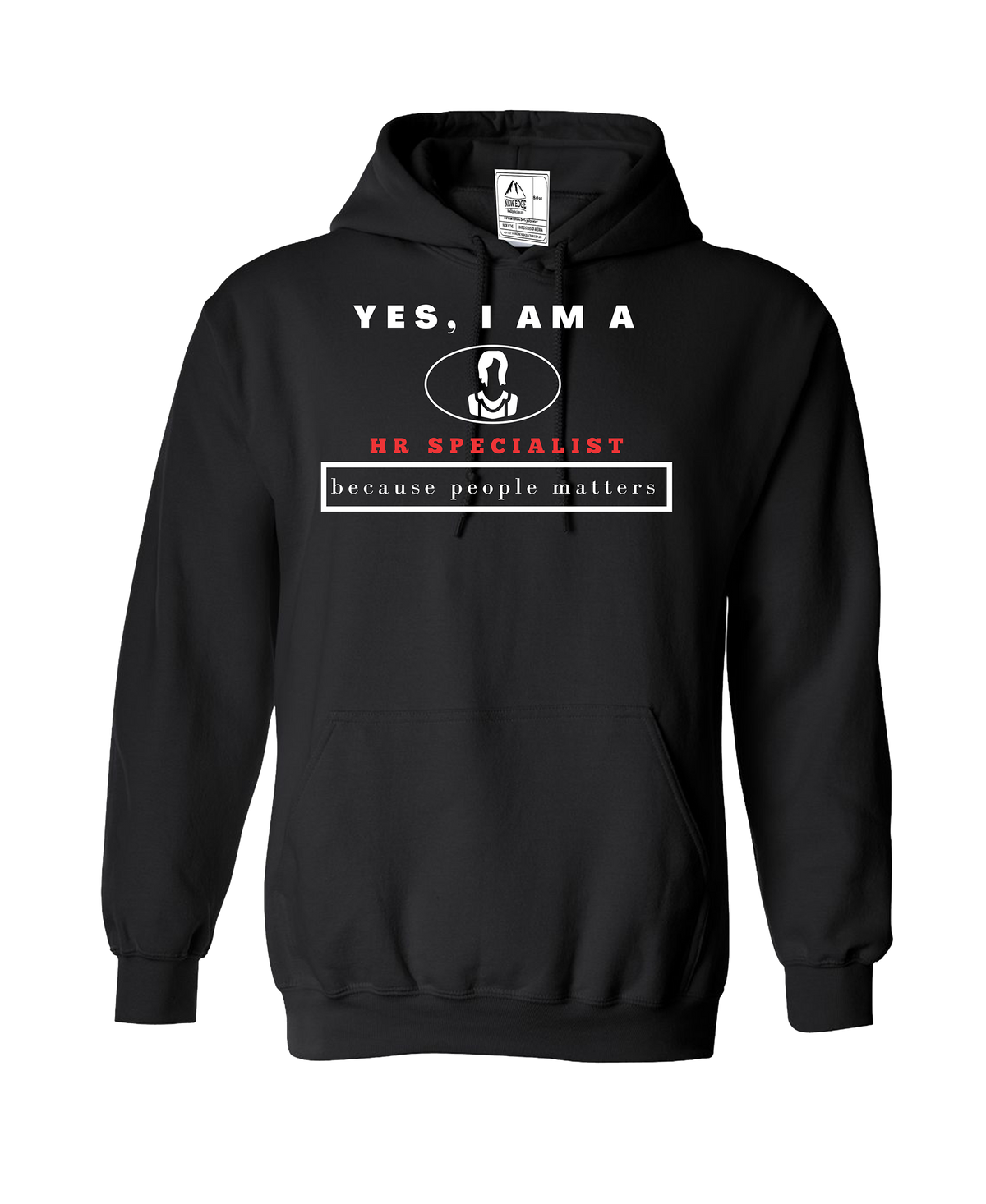 YES, I AM A HR SPECIALIST HOODIE.	Because People Matter.