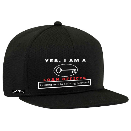 YES, I AM A LOAN OFFICER SNAPBACK HAT.	Coming soon to a closing near you!.