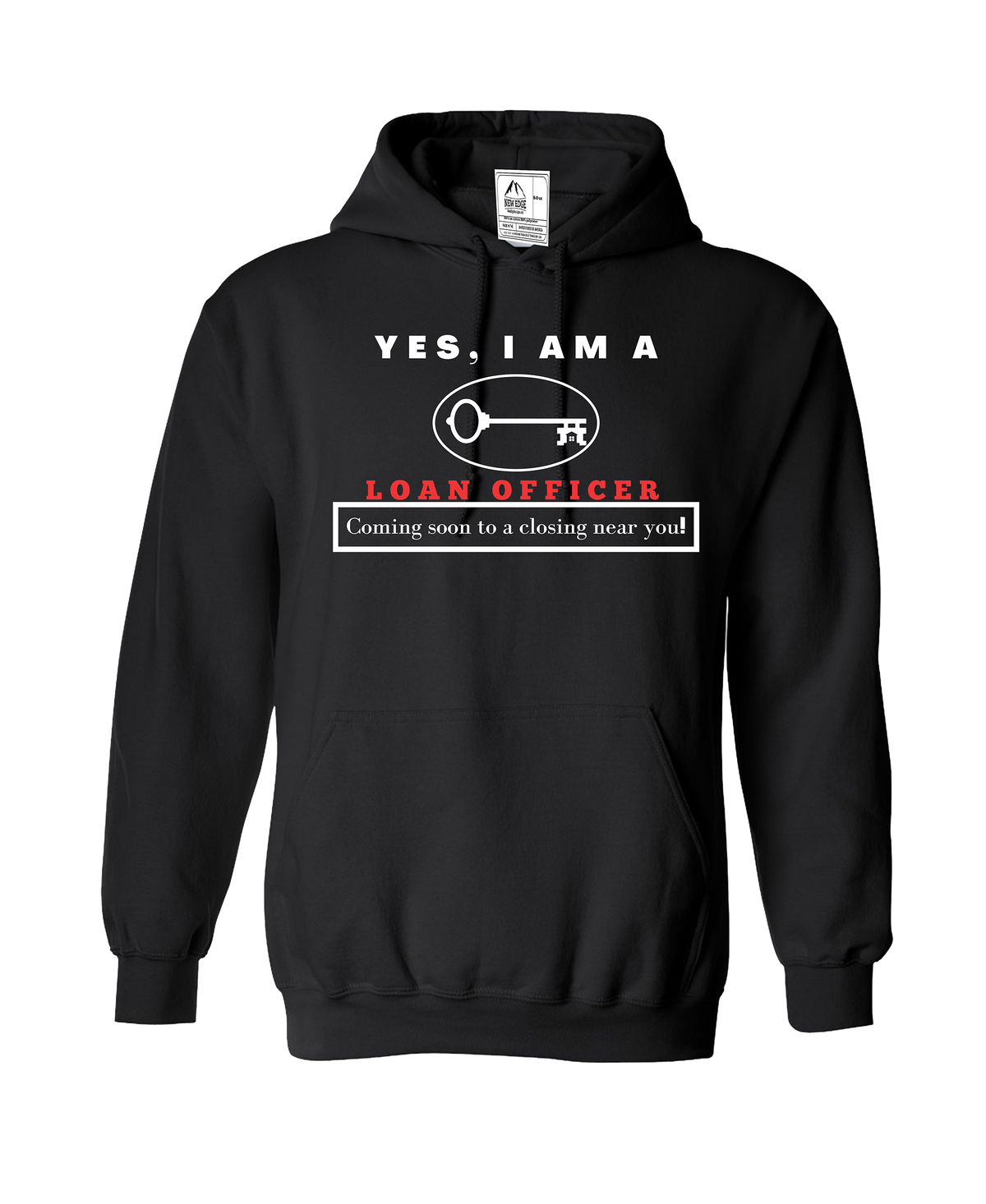 YES, I AM A LOAN OFFICER HOODIE.	Coming soon to a closing near you!