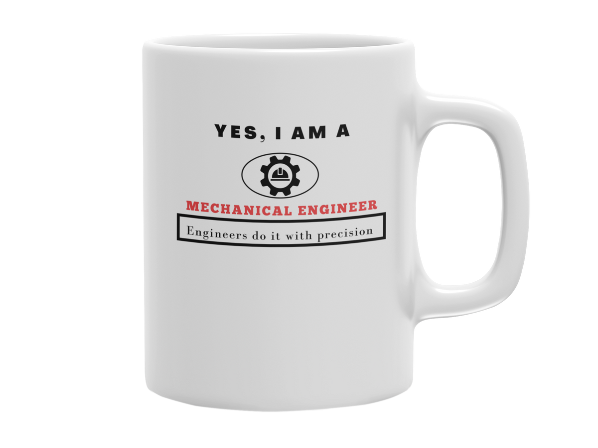 YES, I AM A MECHANICAL ENGINEER  11 OZ MUG