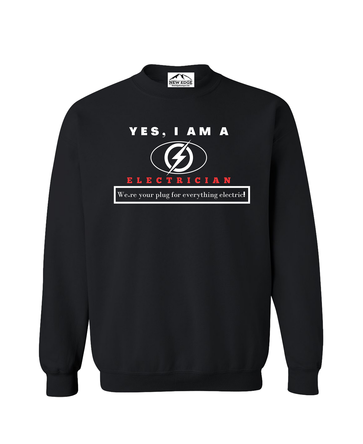 YES, I AM AN ELECTRICIAN CREWNECK SWEATSHIRT.	We’re your plug for everything electric!