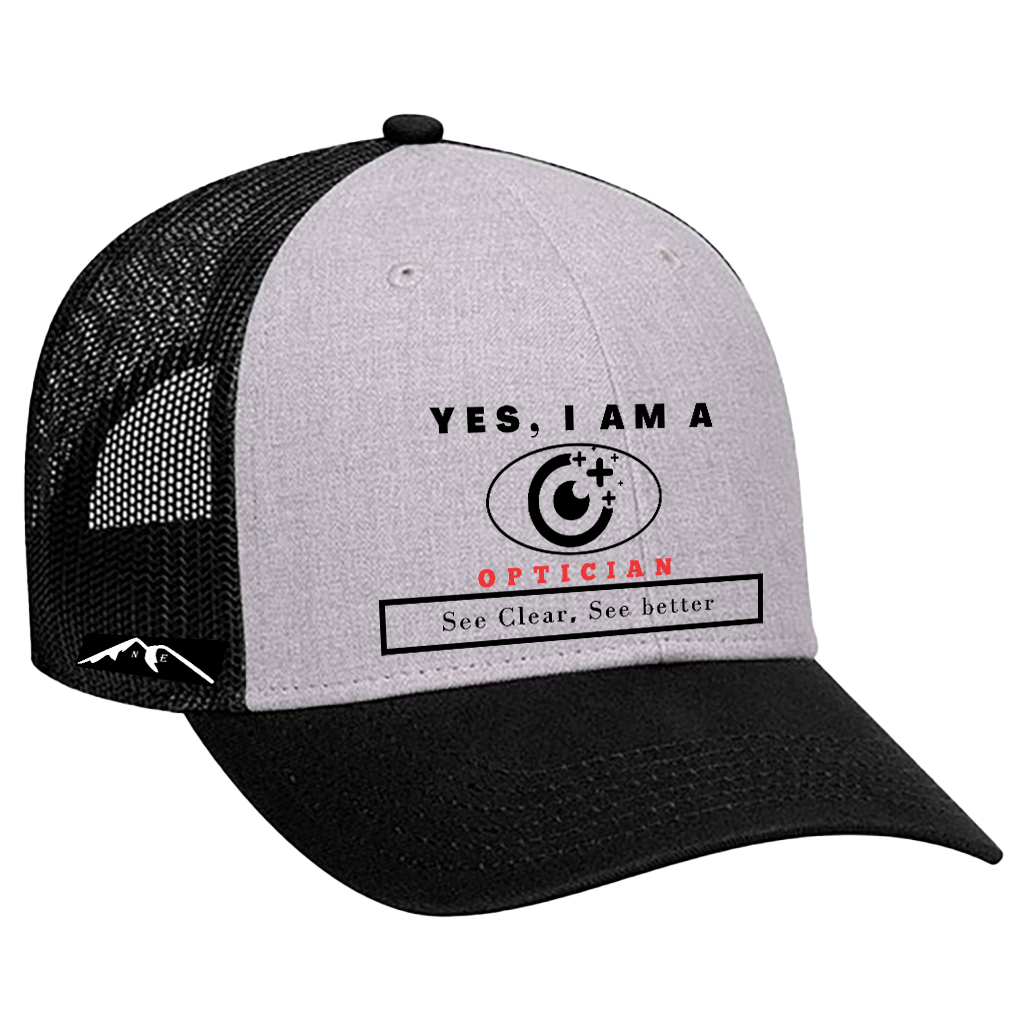 YES, I AM AN OPTICIAN TRUCKER HAT.	See Clear, See better