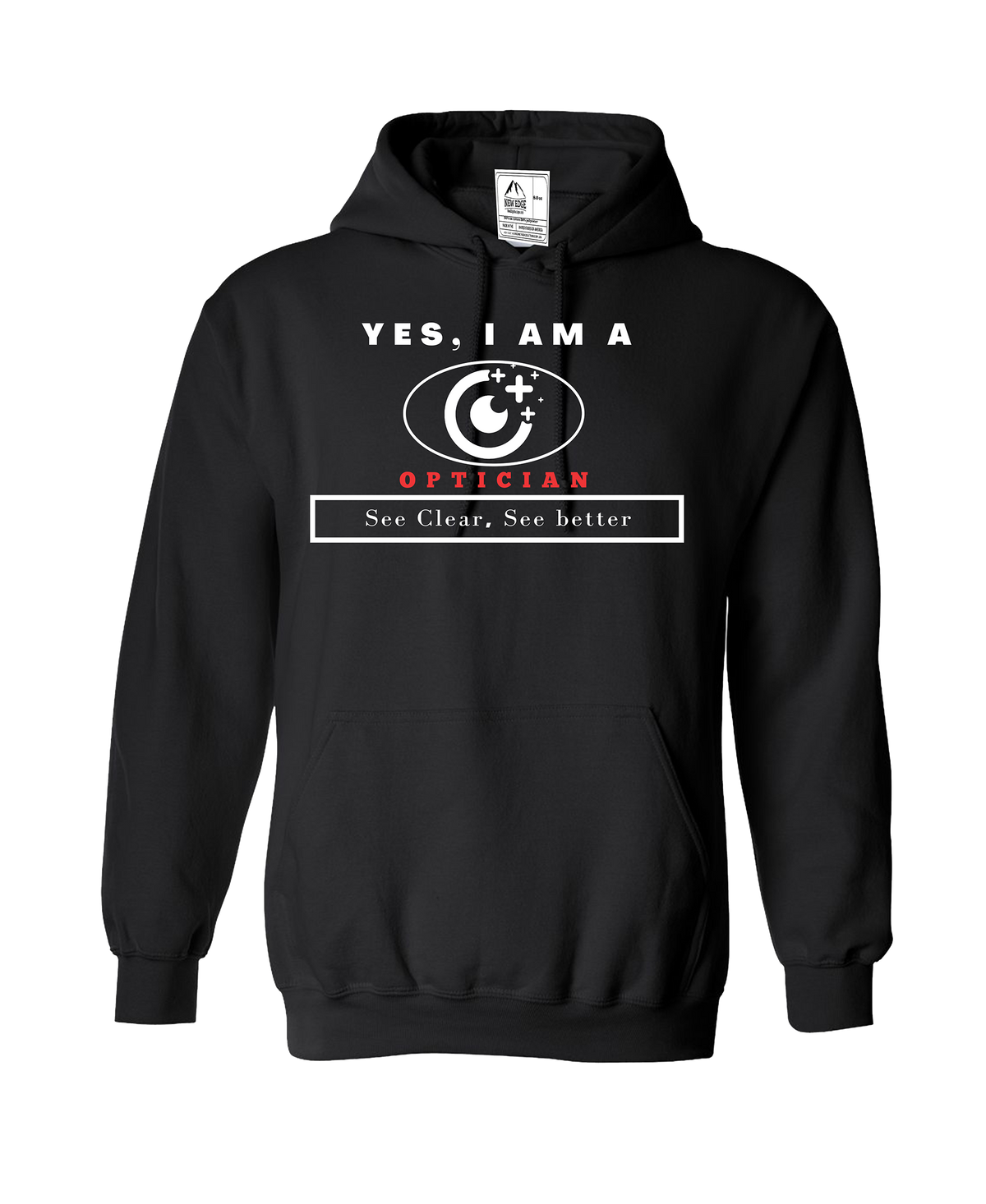 YES, I AM AN OPTICIAN HOODIE.	See Clear, See better.