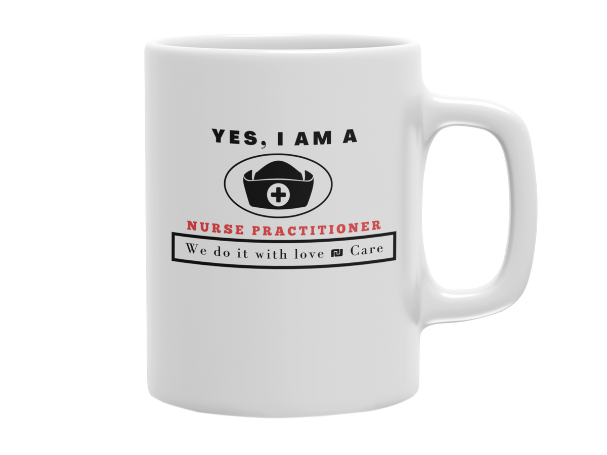 YES, I AM A NURSE PRACTITIONER 11 OZ MUG