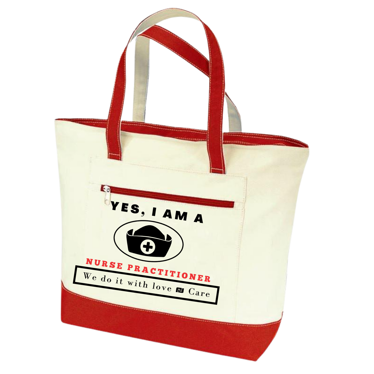 YES, I AM A NURSE PRACTITIONER TOTE BAG	We do it with love &amp; Care.