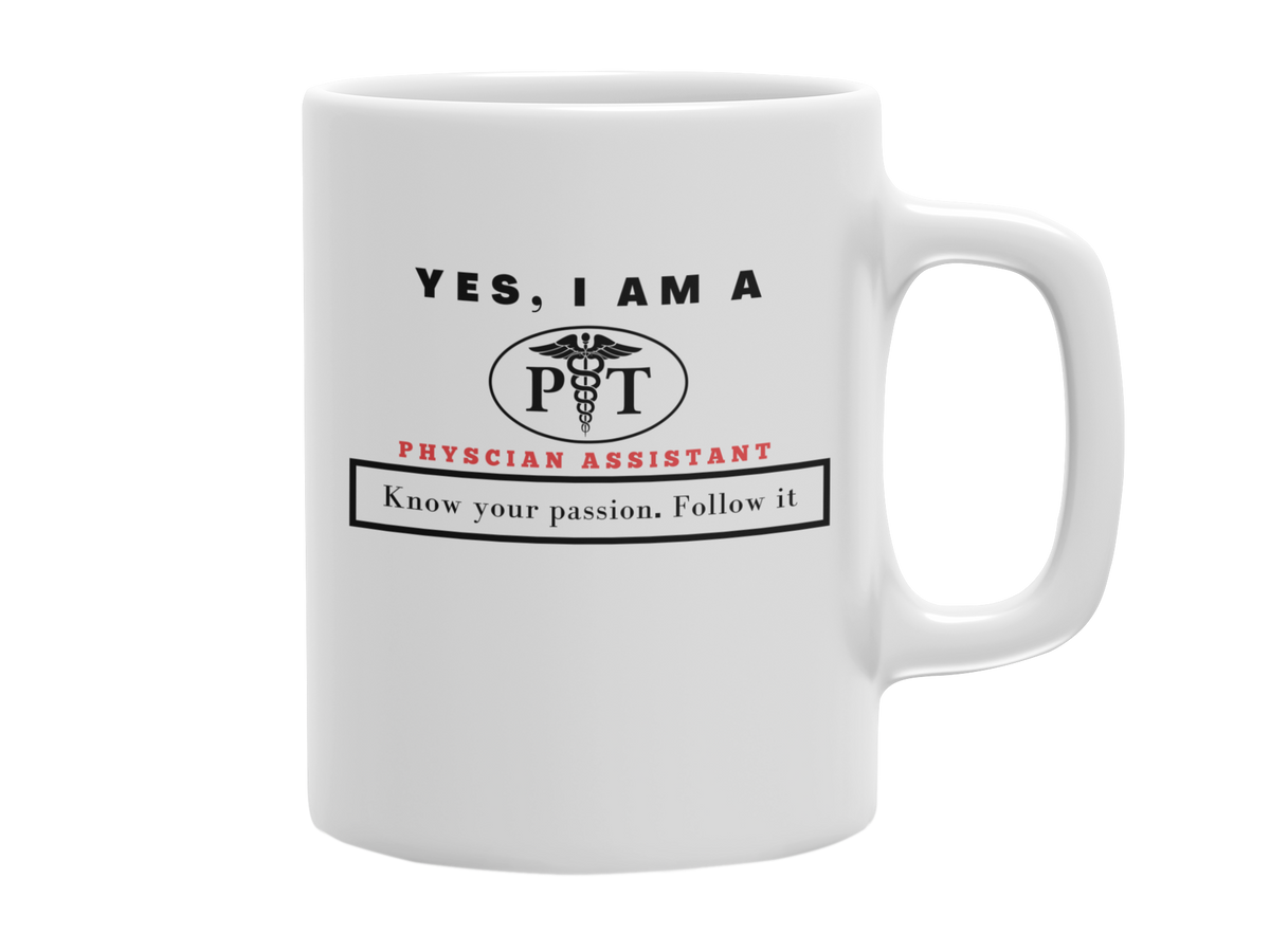 YES, I AM A PHYSCIAL ASSISTANT 11 OZ MUG