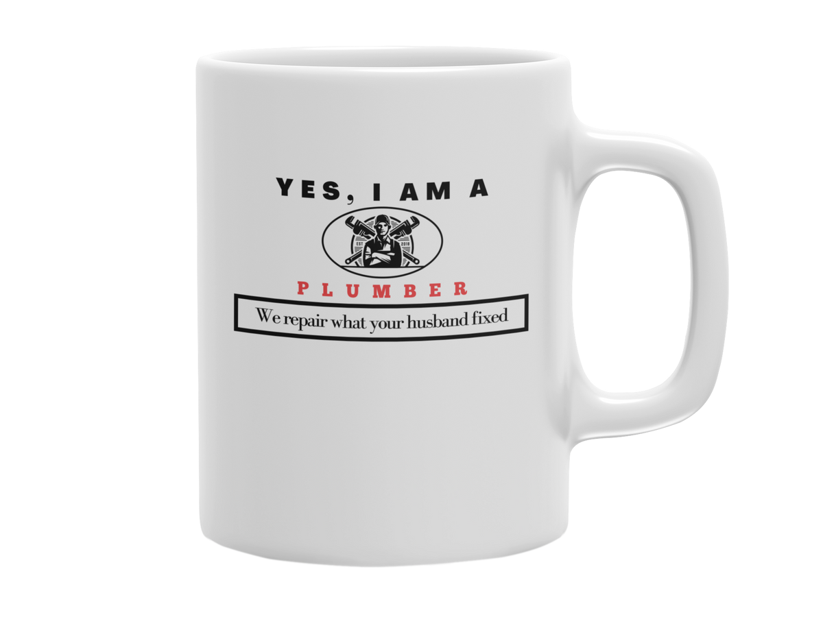 YES, I AM A PLUMBER 11 OZ MUG