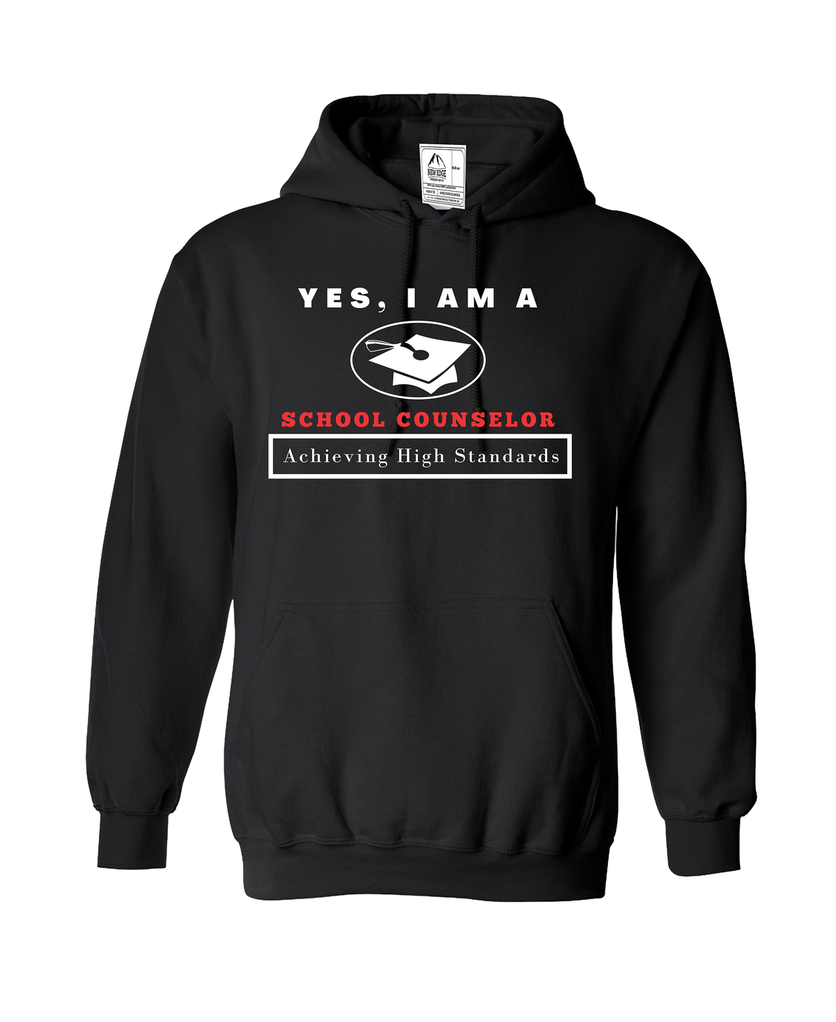 YES, I AM A SCHOOL COUNSELOR HOODIE.	Achieving High Standards.