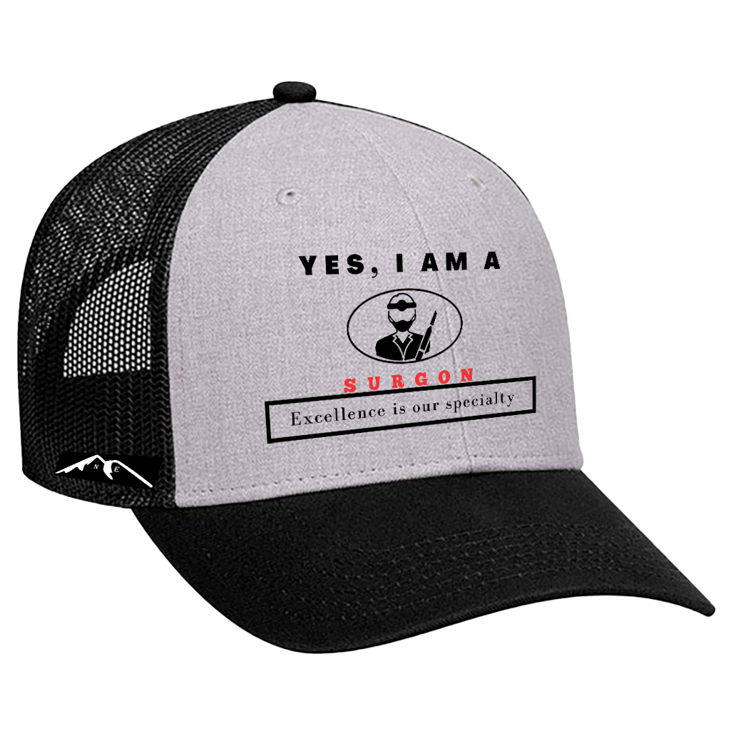 YES, I AM A SURGON TRUCKER HAT.	Excellence is our specialty