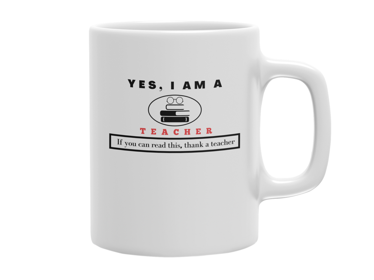 YES, I AM A TEACHER 11 OZ MUG