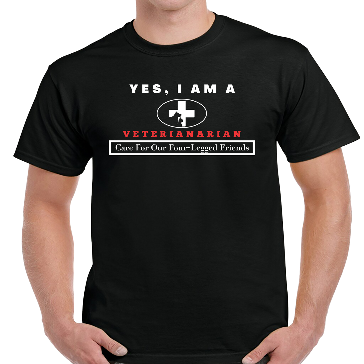 YES, I AM A VETERIANARIAN T-SHIRT.	Care For Our Four-Legged Friends