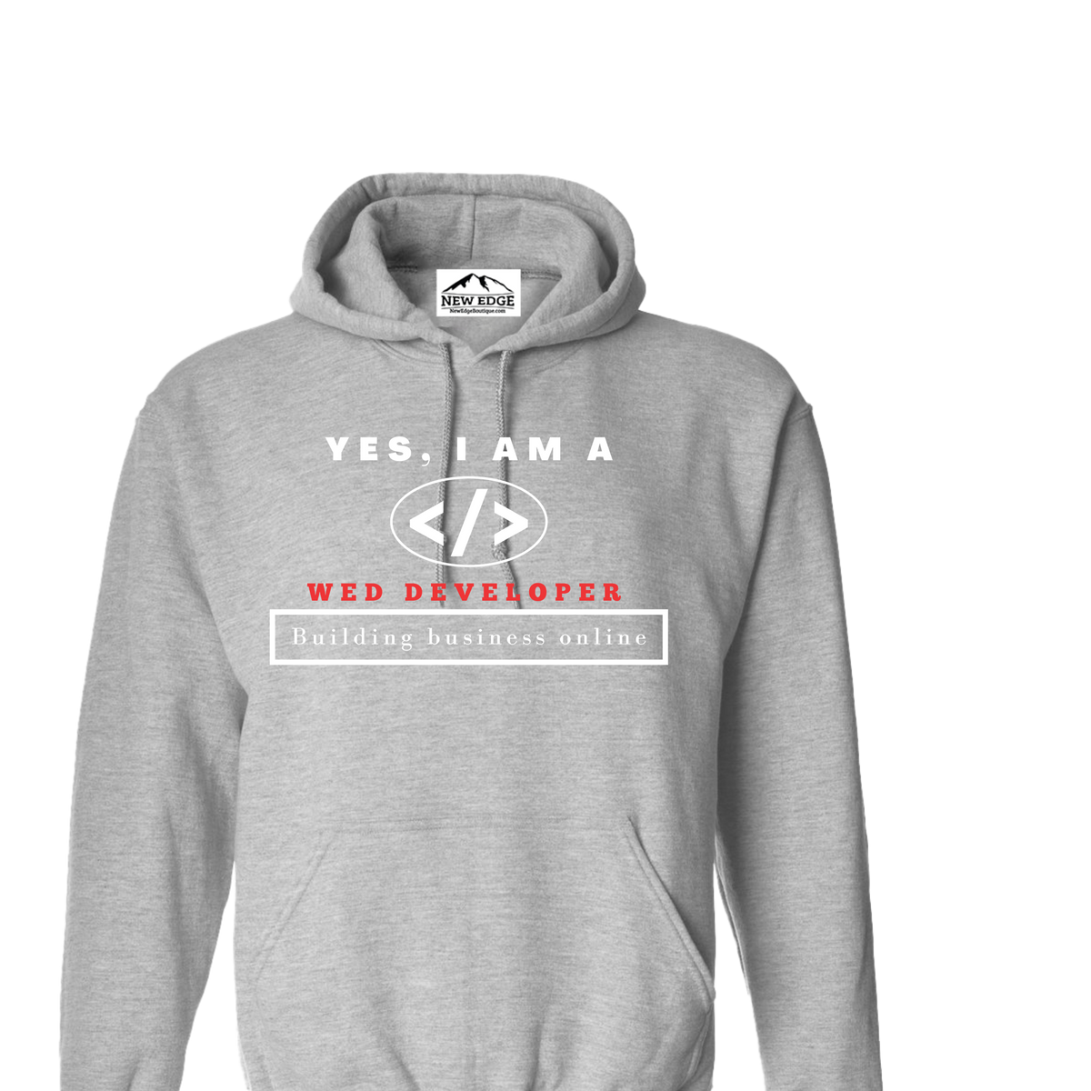 YES, I AM A WED DEVELOPER HOODIE.	Building business online.