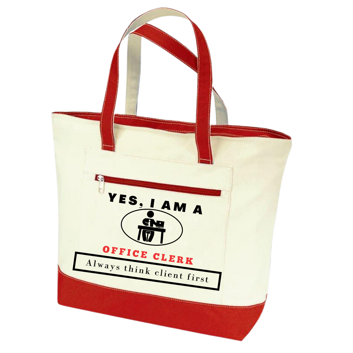 YES, I AM AN OFFICE CLERKS TOTE BAG.	Always think client first.